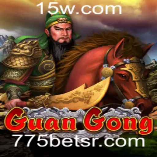 Descubra GuanGong: O Jogo de Estratégia e Aventura com 775bet